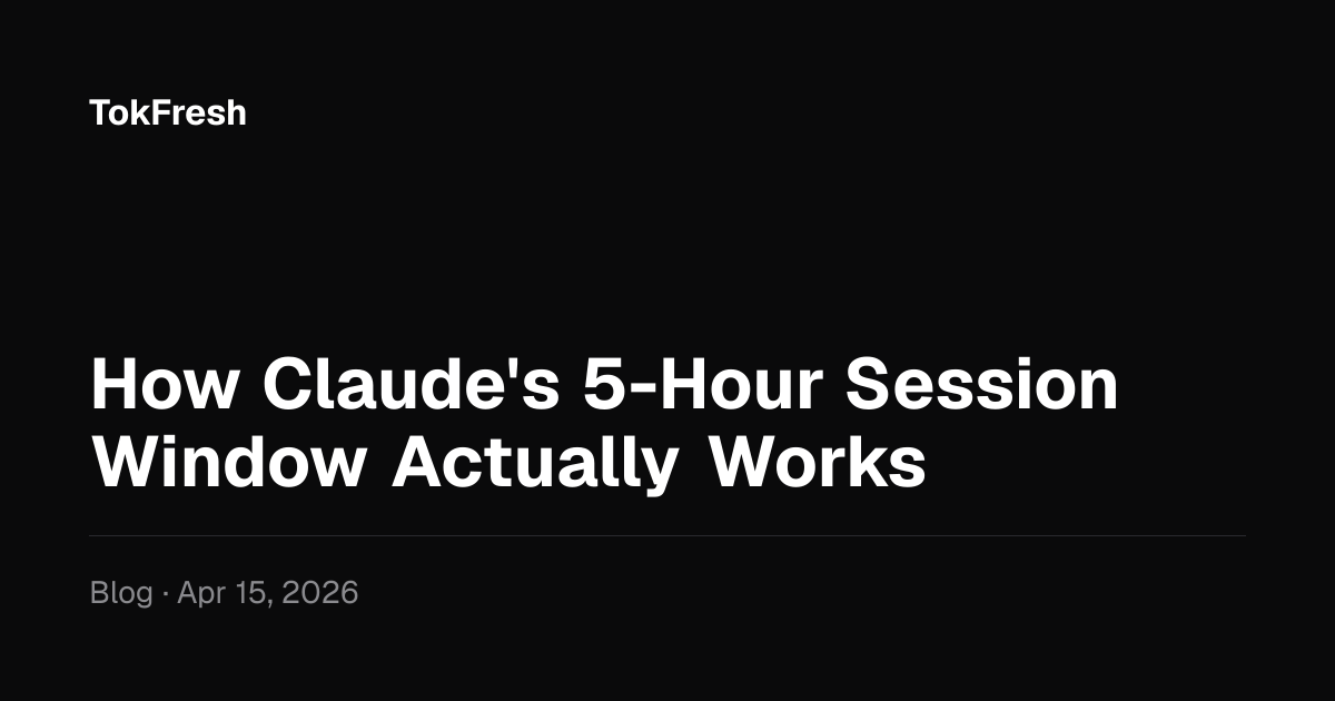 How Claude's 5-Hour Session Window Actually Works